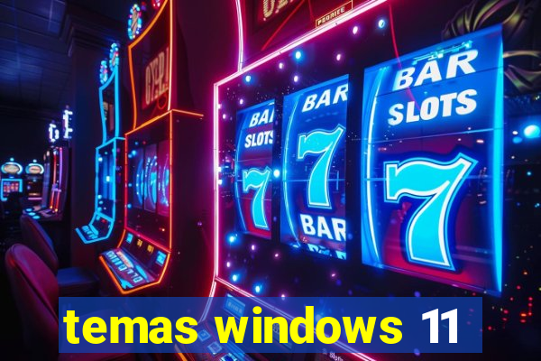 temas windows 11